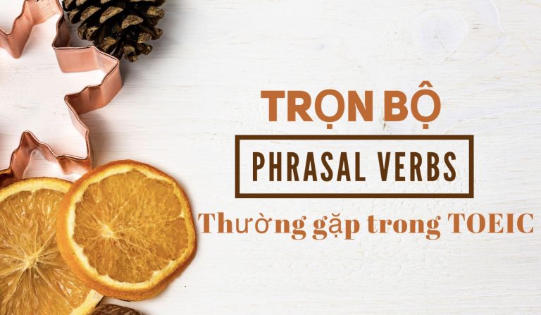 Phrasal verbs thường gặp trong toeic P1